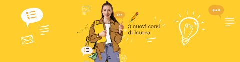 Scopri i nuovi Corsi di laurea, l’offerta formativa e tutte le agevolazioni e i servizi per l’a.a. 2026/27